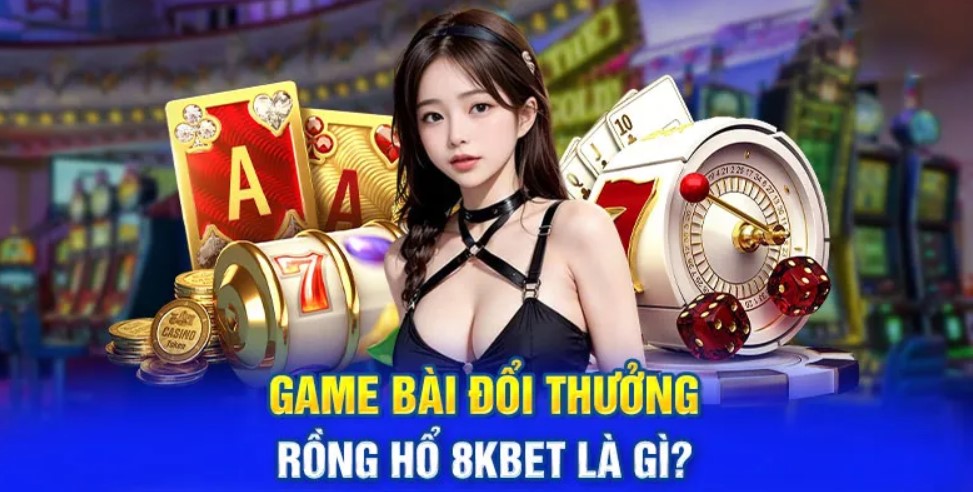 Tham gia cược rồng hổ tại nhà cái 8kbet tại các phòng cược thấp nhất