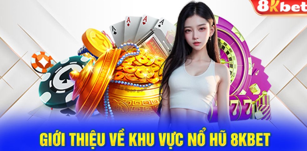 Game Nổ Hũ nhà cái 8kbet ?