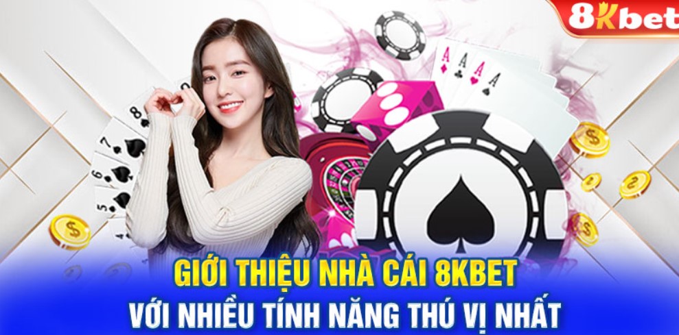  8kbet là nhà cái gì ? Giới thiệu 8kbet đang hot hit nhất trên thị trường